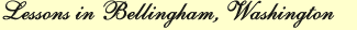 Lessons in Bellingham, Washington